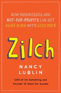 zilch-how-businesses-and-not-for-profits-can-get-more-bang-with-less-buck-nancy-lublin-alba-sueiro-roman-blog